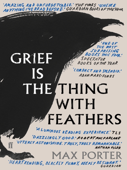 Title details for Grief Is the Thing with Feathers by Max Porter - Wait list